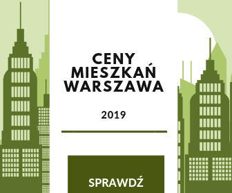 Ceny mieszkań w Warszawie w pierwszym półroczu 2019 roku raport